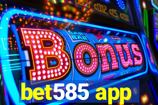 bet585 app